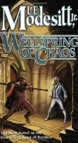 Wellspring of Chaos (The Saga of Recluce #12)